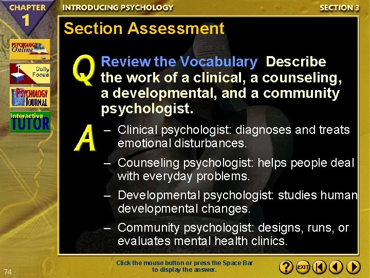 Section Assessment Review the Vocabulary Describe the work of a clinical, a counseling, a