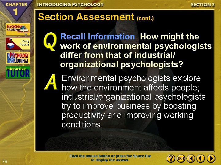 Section Assessment (cont. ) Recall Information How might the work of environmental psychologists differ