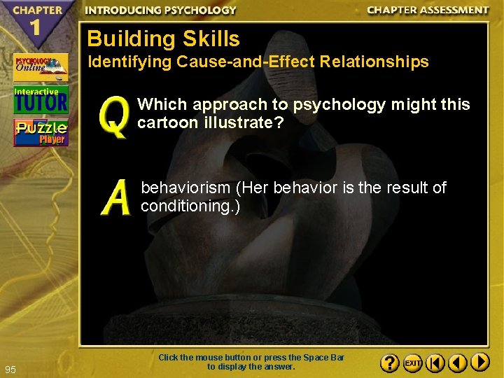 Building Skills Identifying Cause-and-Effect Relationships Which approach to psychology might this cartoon illustrate? behaviorism