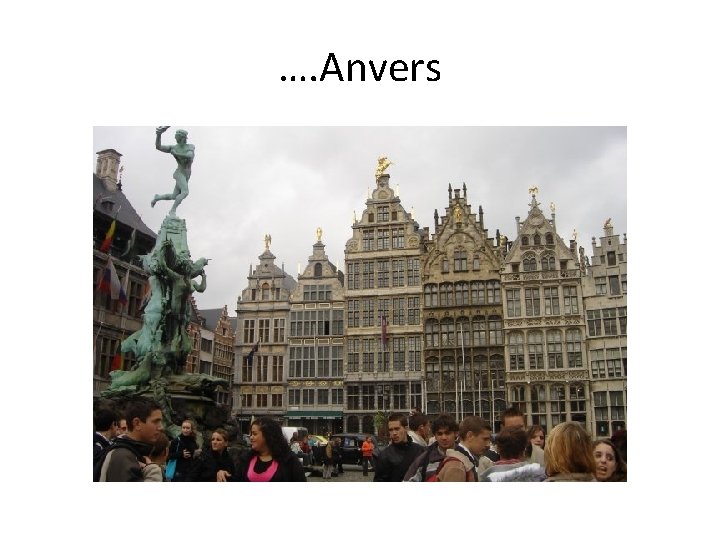 …. Anvers 