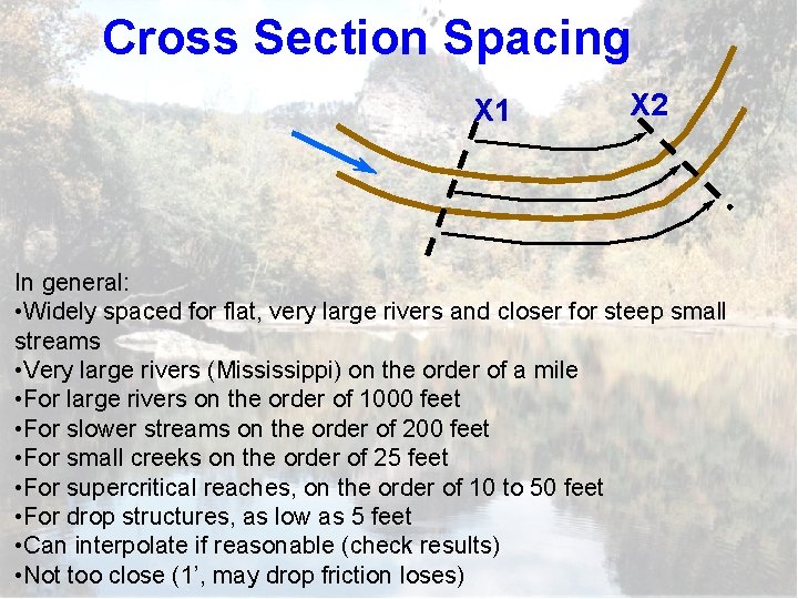 Cross Section Spacing X 1 X 2 In general: • Widely spaced for flat,