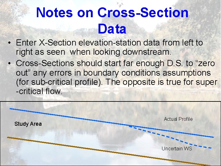 Notes on Cross-Section Data • Enter X-Section elevation-station data from left to right as