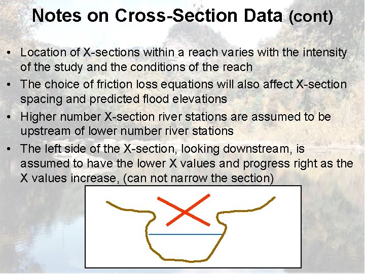 Notes on Cross-Section Data (cont) • Location of X-sections within a reach varies with