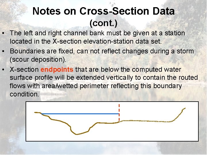 Notes on Cross-Section Data (cont. ) • The left and right channel bank must