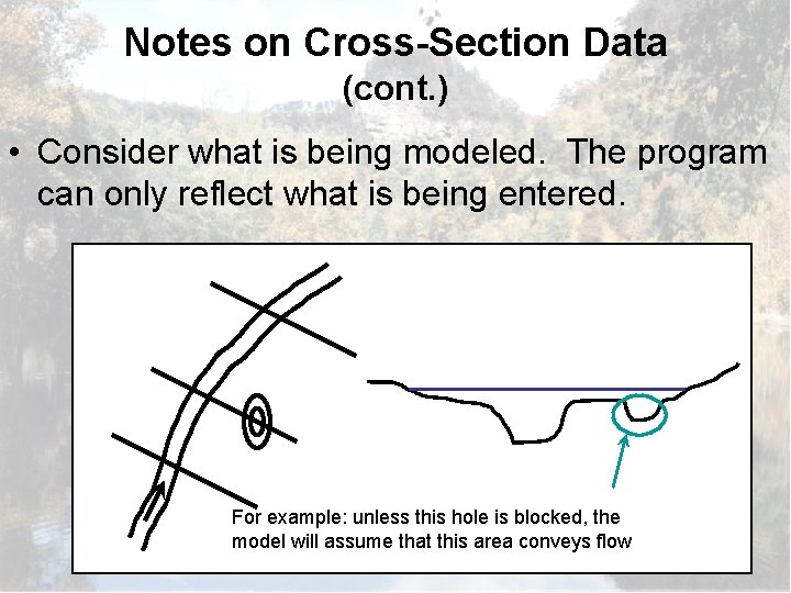 Notes on Cross-Section Data (cont. ) • Consider what is being modeled. The program