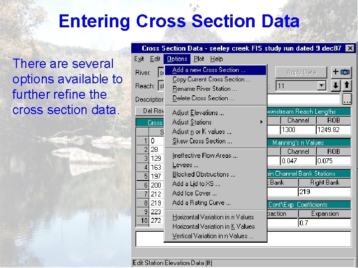 Entering Cross Section Data There are several options available to further refine the cross