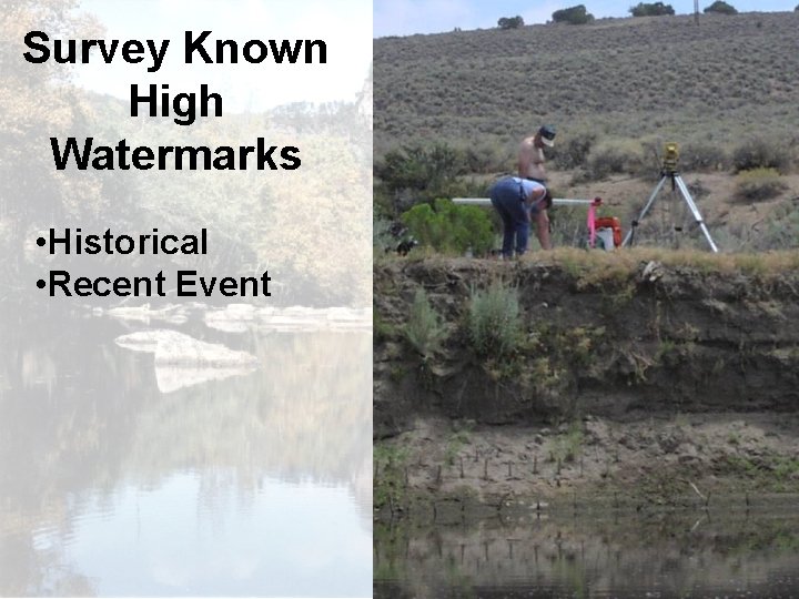 Survey Known High Watermarks • Historical • Recent Event 