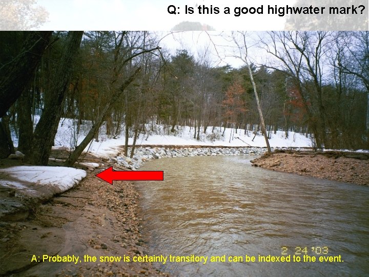 Q: Is this a good highwater mark? A: Probably, the snow is certainly transitory