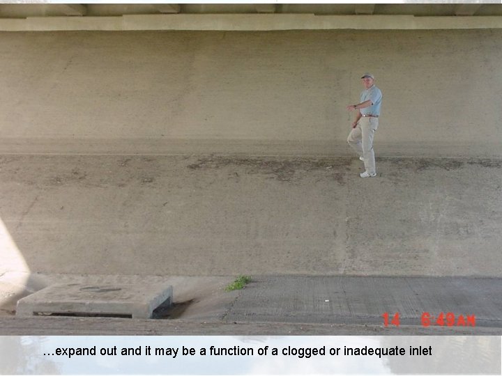 …expand out and it may be a function of a clogged or inadequate inlet