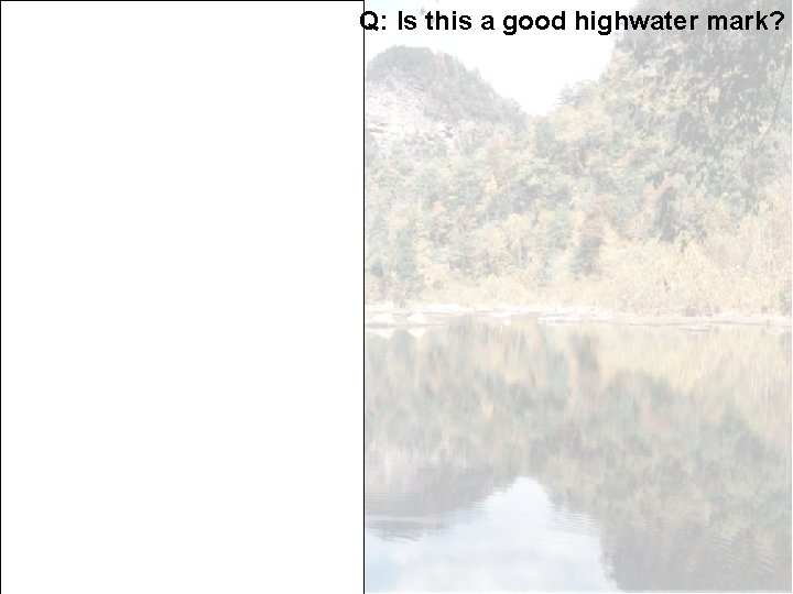 Q: Is this a good highwater mark? Honduras - photo from John Tiedeman 
