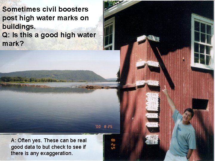 Sometimes civil boosters post high water marks on buildings. Q: Is this a good