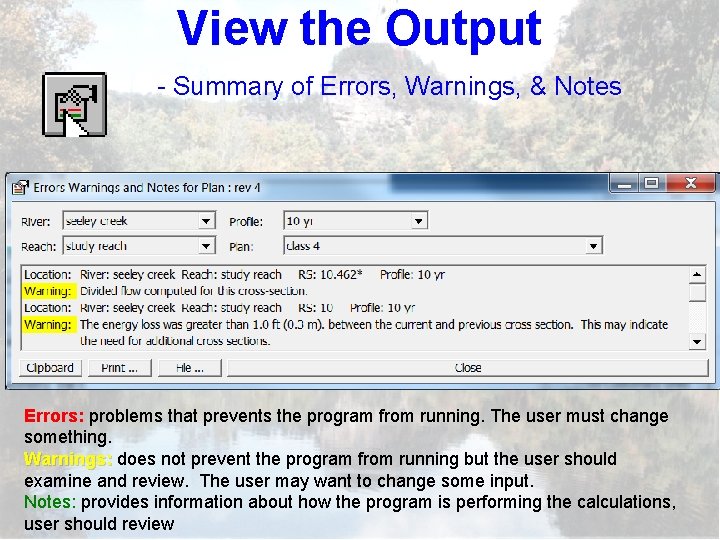 View the Output - Summary of Errors, Warnings, & Notes Errors: problems that prevents