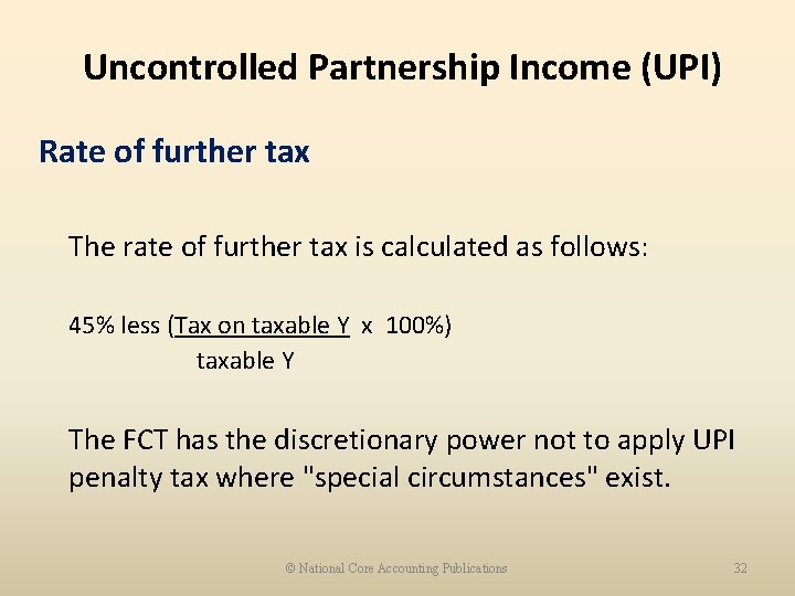 Uncontrolled Partnership Income (UPI) Rate of further tax The rate of further tax is