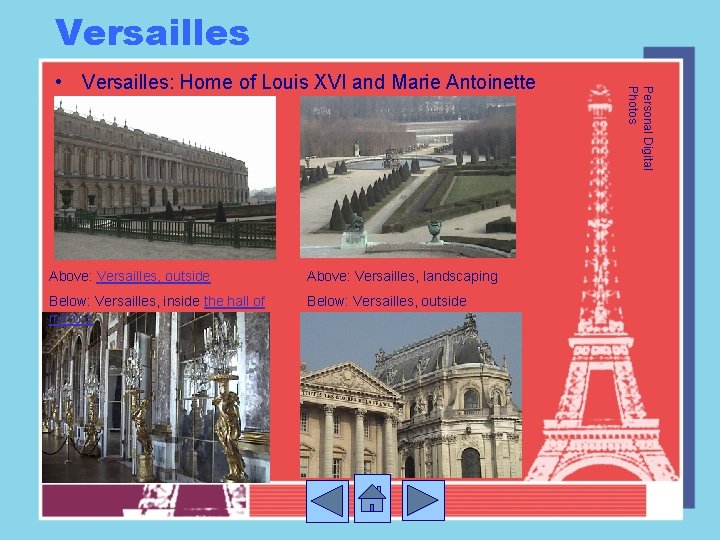 Versailles Above: Versailles, outside Above: Versailles, landscaping Below: Versailles, inside the hall of mirrors