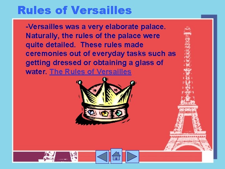 Rules of Versailles -Versailles was a very elaborate palace. Naturally, the rules of the