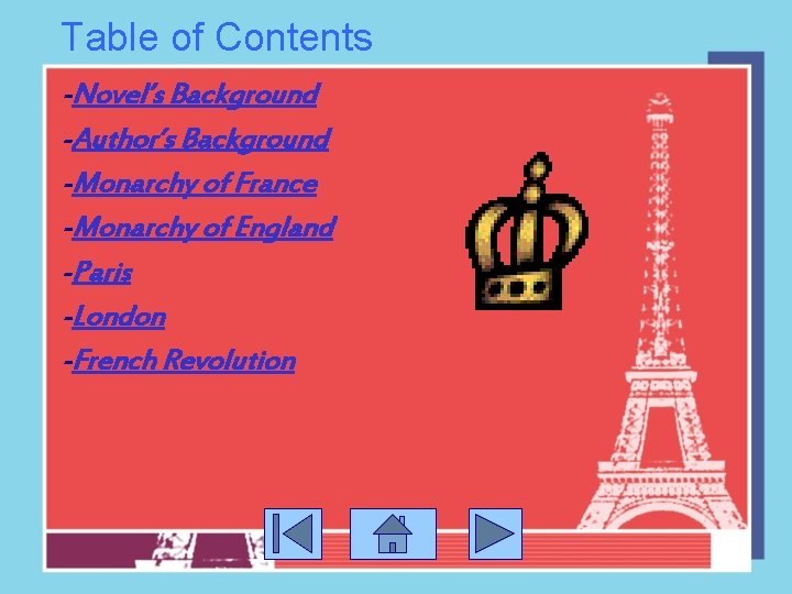 Table of Contents -Novel’s Background -Author’s Background -Monarchy of France -Monarchy of England -Paris