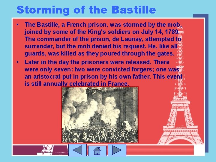 Storming of the Bastille • The Bastille, a French prison, was stormed by the