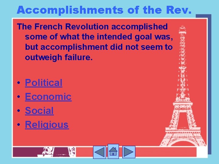 Accomplishments of the Rev. The French Revolution accomplished some of what the intended goal