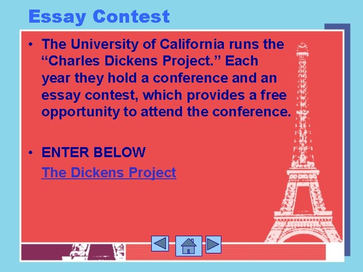 Essay Contest • The University of California runs the “Charles Dickens Project. ” Each