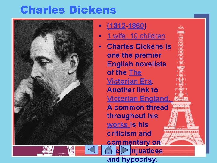 Charles Dickens • (1812 -1860) • 1 wife; 10 children • Charles Dickens is
