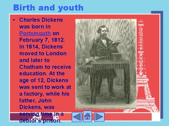 Birth and youth • Charles Dickens was born in Portsmouth on February 7, 1812.