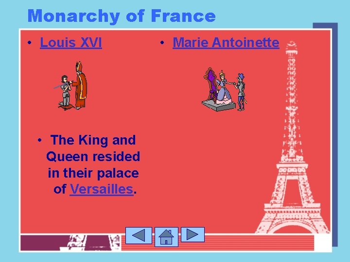 Monarchy of France • Louis XVI • The King and Queen resided in their