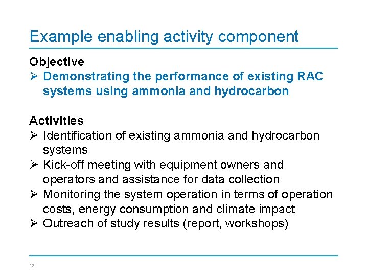 Example enabling activity component Objective Ø Demonstrating the performance of existing RAC systems using
