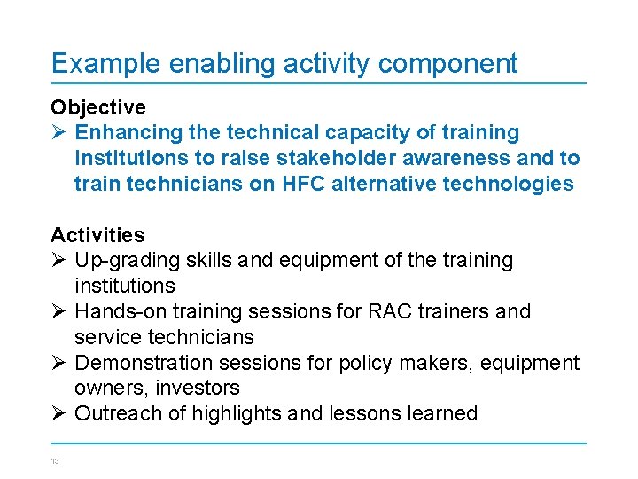 Example enabling activity component Objective Ø Enhancing the technical capacity of training institutions to