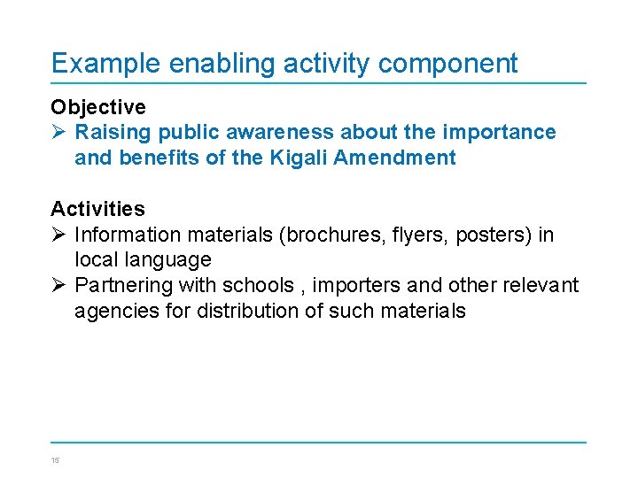 Example enabling activity component Objective Ø Raising public awareness about the importance and benefits