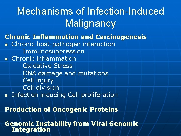 Mechanisms of Infection-Induced Malignancy Chronic Inflammation and Carcinogenesis n Chronic host-pathogen interaction Immunosuppression n