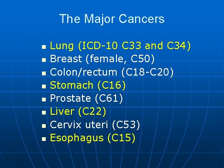 The Major Cancers n n n n Lung (ICD-10 C 33 and C 34)