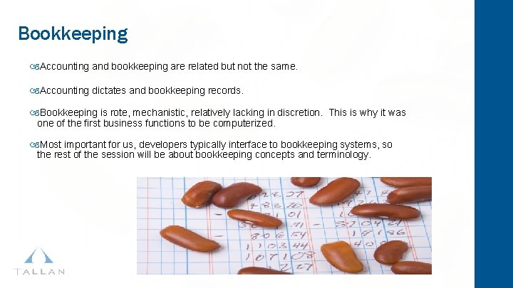 Bookkeeping Accounting and bookkeeping are related but not the same. Accounting dictates and bookkeeping