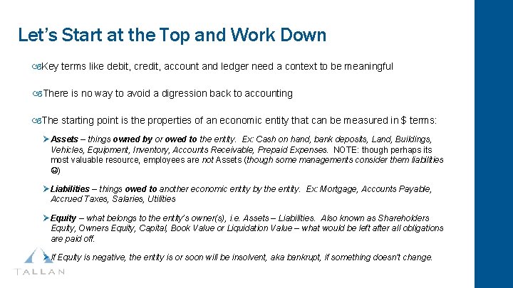 Let’s Start at the Top and Work Down Key terms like debit, credit, account