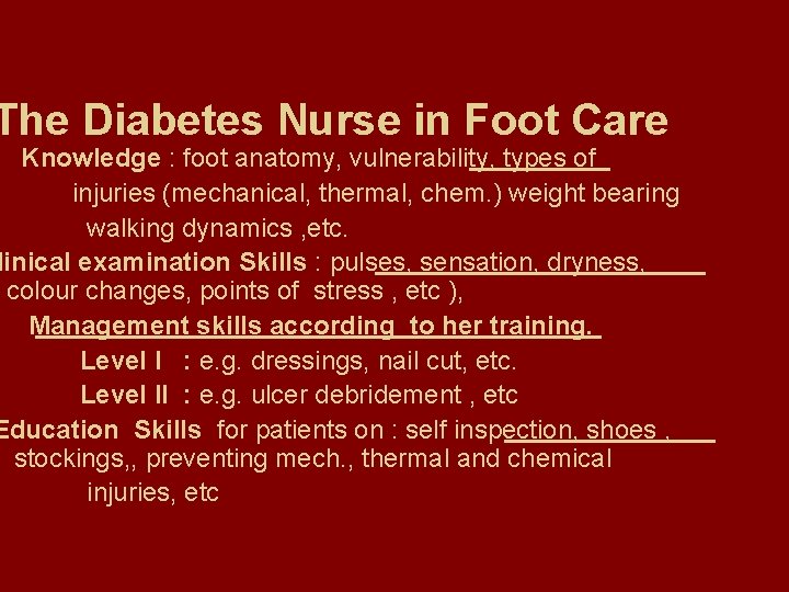 The Diabetes Nurse in Foot Care Knowledge : foot anatomy, vulnerability, types of injuries