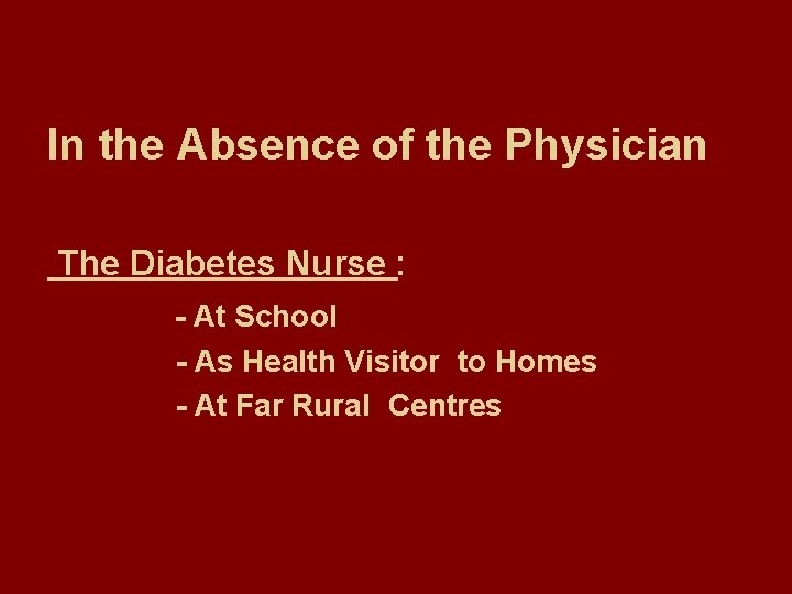 In the Absence of the Physician The Diabetes Nurse : - At School -