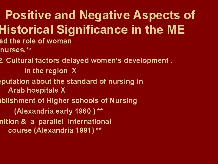 Positive and Negative Aspects of Historical Significance in the ME ed the role of