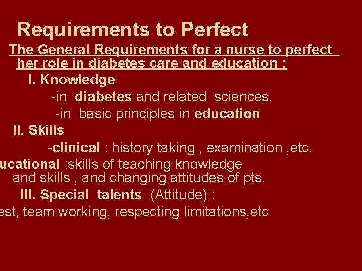 Requirements to Perfect The General Requirements for a nurse to perfect her role in