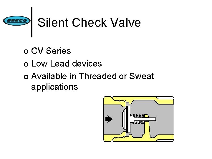 Silent Check Valve CV Series ¢ Low Lead devices ¢ Available in Threaded or