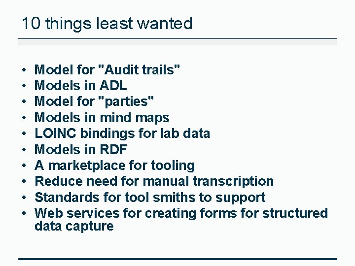 10 things least wanted • • • Model for "Audit trails" Models in ADL