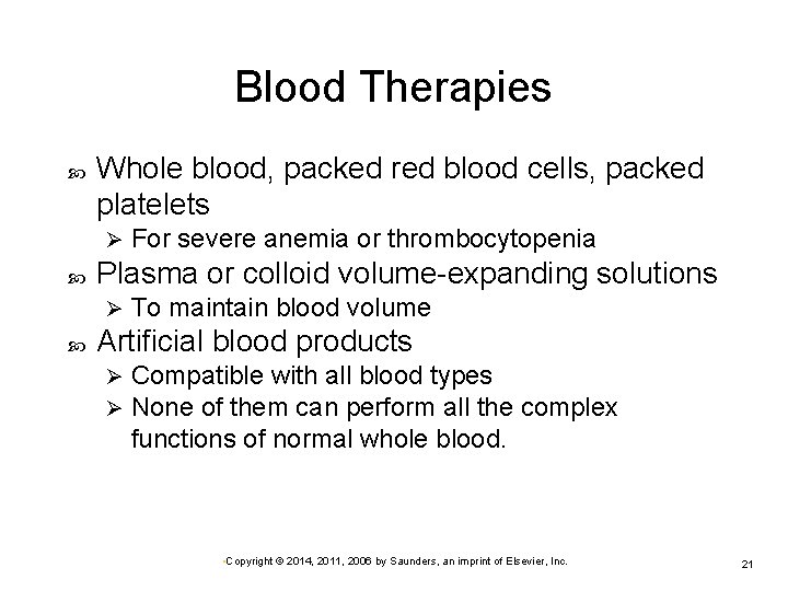 Blood Therapies Whole blood, packed red blood cells, packed platelets Ø Plasma or colloid