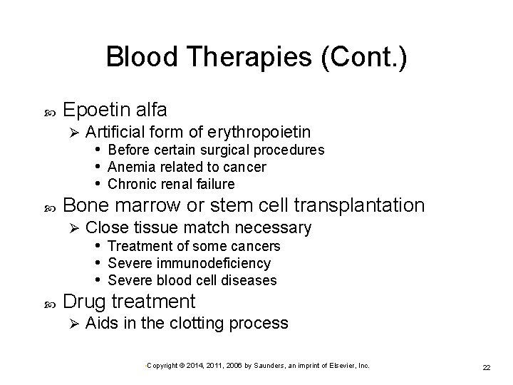 Blood Therapies (Cont. ) Epoetin alfa Ø Bone marrow or stem cell transplantation Ø