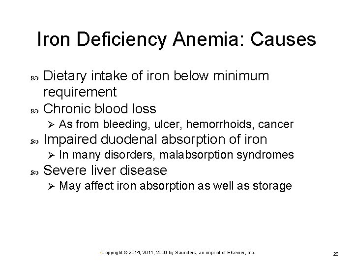 Iron Deficiency Anemia: Causes Dietary intake of iron below minimum requirement Chronic blood loss
