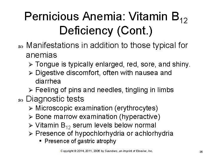 Pernicious Anemia: Vitamin B 12 Deficiency (Cont. ) Manifestations in addition to those typical
