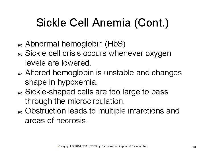 Sickle Cell Anemia (Cont. ) Abnormal hemoglobin (Hb. S) Sickle cell crisis occurs whenever