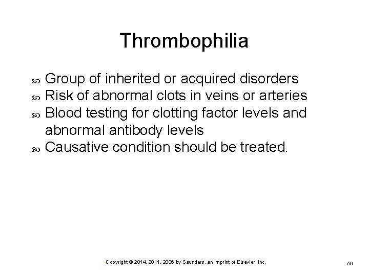 Thrombophilia Group of inherited or acquired disorders Risk of abnormal clots in veins or