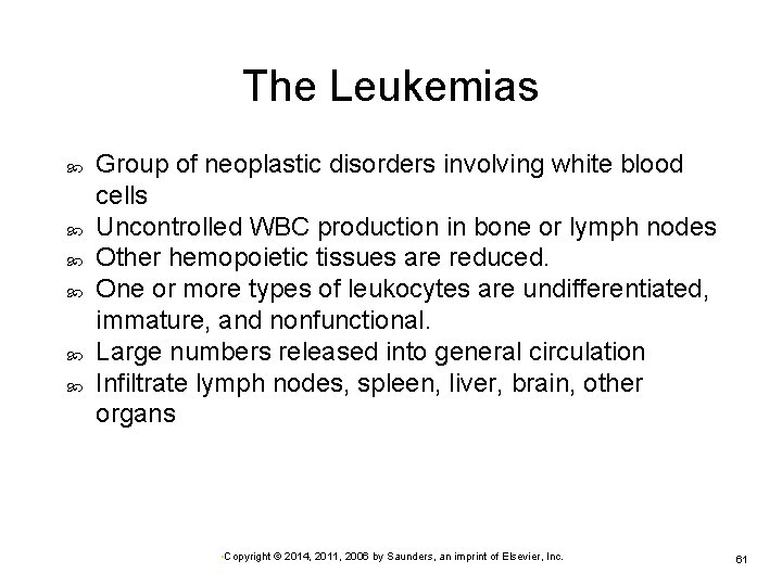 The Leukemias Group of neoplastic disorders involving white blood cells Uncontrolled WBC production in