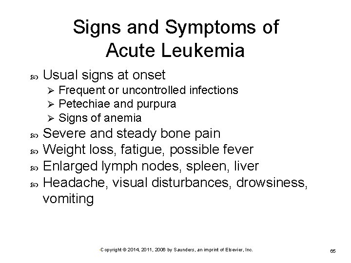 Signs and Symptoms of Acute Leukemia Usual signs at onset Ø Ø Ø Frequent