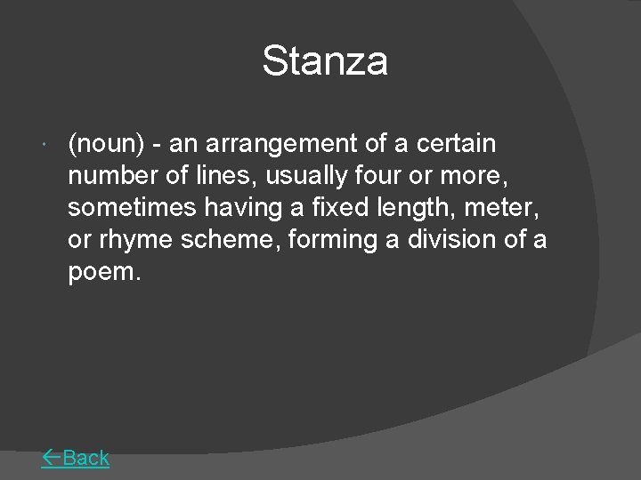Stanza (noun) - an arrangement of a certain number of lines, usually four or