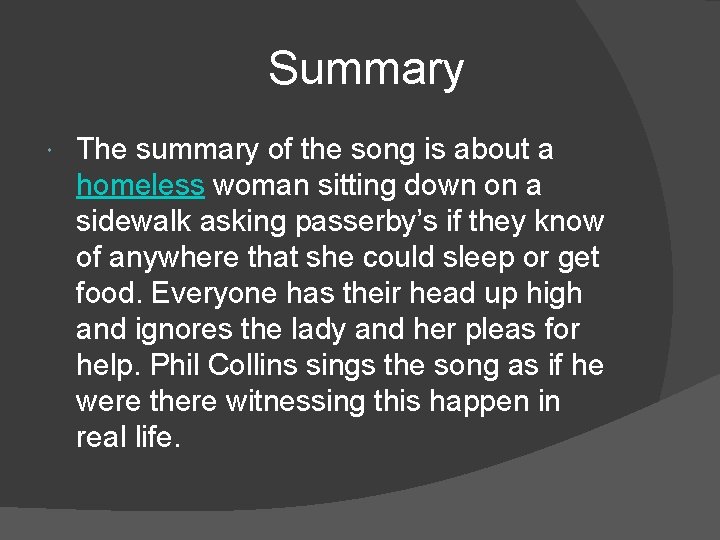 Summary The summary of the song is about a homeless woman sitting down on