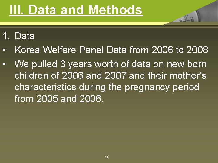 III. Data and Methods 1. Data • Korea Welfare Panel Data from 2006 to